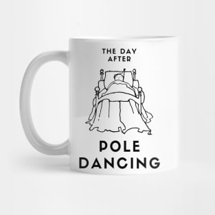 The Day After Pole Dancing Mug